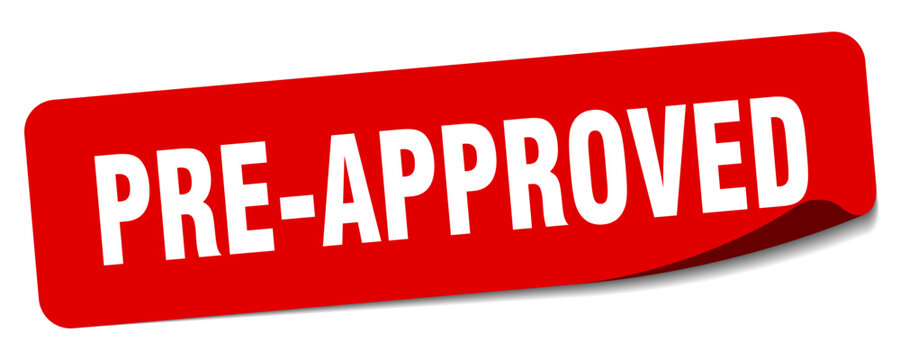 pre-approved sticker. pre-approved label