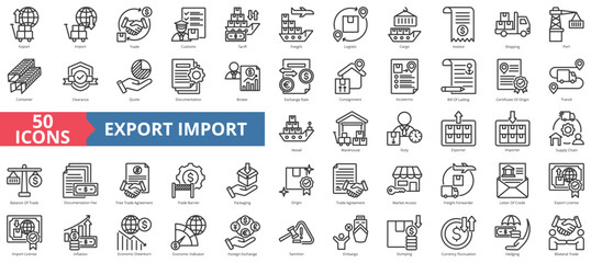 Export import icon collection set. Containing supply chain, trade, customs, tariff, freight, logistic, cargo icon. Simple line vector.