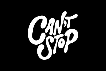 Streetwear can't stop typography graphic design aesthetic quotes template