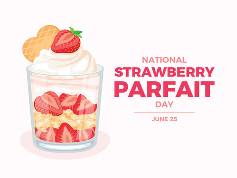 National Strawberry Parfait Day poster vector illustration. Delicious layered strawberry creamy dessert in a glass icon. Fresh strawberries, yogurt and crunchy granola vector. June 25 every year