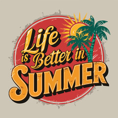 Life is Better in SUMMER T-shirt Design 