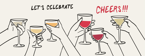Hands hold glasses of white sparkling or red wine, champagne or cocktail. Cheers vector illustration for greeting card, postcard, placard, invitation, menu design. Line drawing of people celebrating.