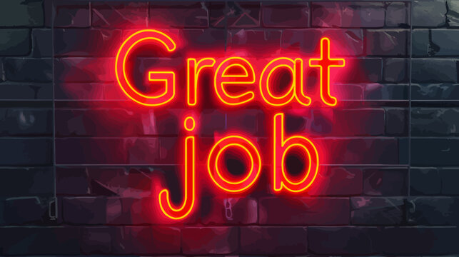 a neon sign that says great job on a brick wall