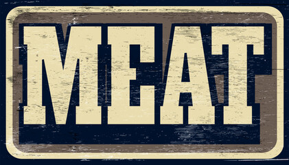 Aged vintage meat sign on wood