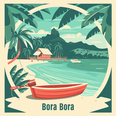 A poster of a Bora Bora tropical beach with a red boat and a house in the background