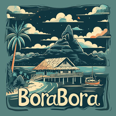 A poster of a Bora Bora tropical island with a house and a boat