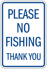 No fishing warning sign please no fishing, thank you