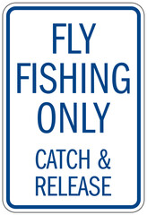 Catch and release fishing sign fly fishing only.