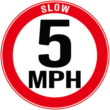 A traffic sign that means : maximum speed 5 miles per hour .  Slow . 5mph