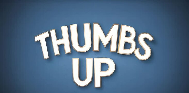 Animation of phrase ‘Thumbs Up’, white letters, blue background, approval, positivity, agreement, 4K