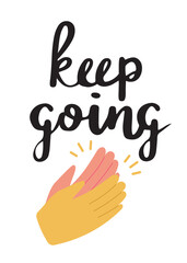 Approval phrase Keep going with applauding hands, motivational badge or a sicker. Hand drawn vector illustration