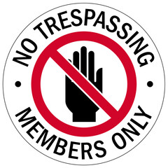 Members only sign no trespassing