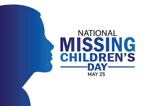 National Missing Children's Day. May 25. Vector illustration. Template for background, banner, card, poster with text inscription.