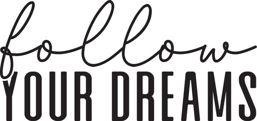 Follow Your Dreams