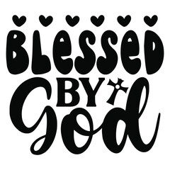 blessed by god