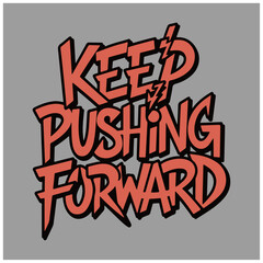 hustler and motivation typography design keep pushing forward 