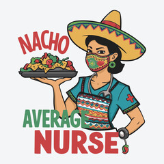 Nacho Average Nurse cinco de mayo typography t shirt vector and print template
