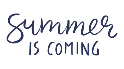 Summer is coming handwritten typography, hand lettering quote, text. Hand drawn style vector illustration, isolated. Summer design element, clip art, seasonal print, holidays, vacations, pool, beach - 795450794