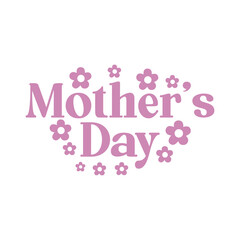 Mother’s Day typography clip art design on plain white transparent isolated background for sign, card, shirt, hoodie, sweatshirt, apparel, tag, mug, icon, poster or badge