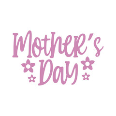 Mother’s Day typography clip art design on plain white transparent isolated background for sign, card, shirt, hoodie, sweatshirt, apparel, tag, mug, icon, poster or badge