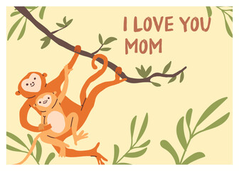 Mother day, greeting card design with cute monkey mom and baby. Happy holiday card background, animal, mammal mommy and cub kid in tropical jungle, quote i love you mom. Flat vector illustration.