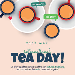 21st May International Tea Day. International tea celebration banner, social media post with tea cups. A day for all the tea lovers to celebrate and wish each other. Conceptual banner template