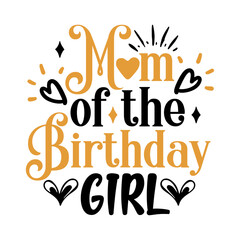 mom of the Birthday Girl Svg