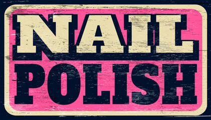 Retro vintage nail polish sign on wood
