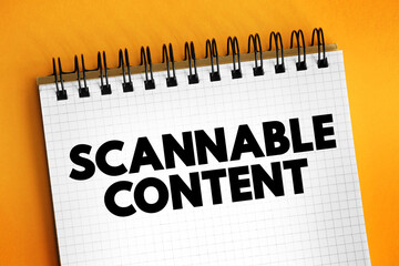 Scannable Content is short, sweet and to the point, text concept on notepad - 796217145