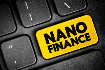 Nano finance - lending, purchasing, leasing to natural person with the purpose of doing business without assets or property as collateral, text button on keyboard - 796217530