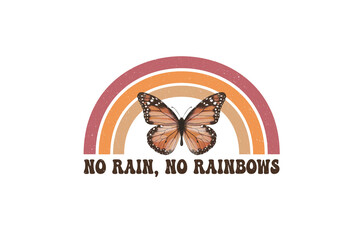 Retro Hippie Sublimation Design, No rain no rainbows