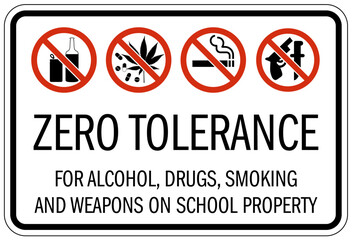 No gun allowed sign zero tolerance for alcohol, drugs, smoking and weapons on school property