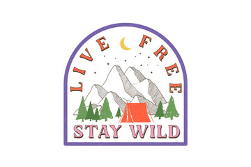 Vintage outdoor life sublimation Design, Live free Stay wild