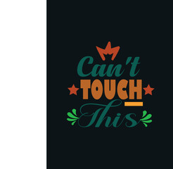 CAN'T TOUCH THIS T-shirt Design