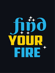 FIND YOUR FIRE-SASSAY SAVAGE T-SHIRT DESIGN