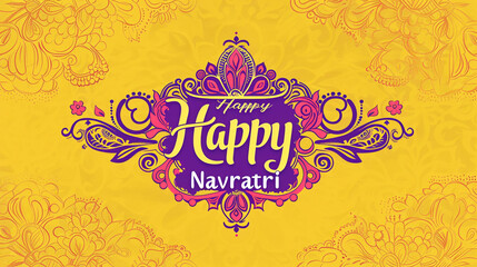 An auspicious yellow background adorned with "Happy Navratri" in intricate, purple typography