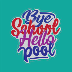 Bye school hello pool t shirt design, vector file  