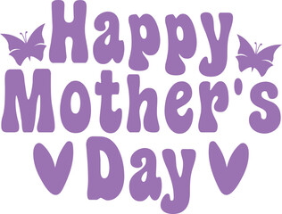 Mother’s Day typography clip art design on plain white transparent isolated background for sign, card, shirt, hoodie, sweatshirt, apparel, tag, mug, icon, poster or badge