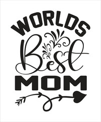 WORLD BEST MOM SVG T SHIRT DESIGN, MOTHERS DAY T SHIRT DESIGN.