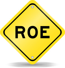 Yellow color transportation sign with word ROE (Abbreviation of Return on equity) on white background
