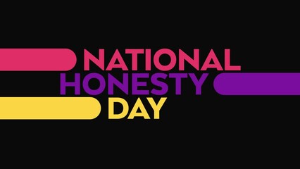 National Honesty Day colorful motion graphics seamlessly loopable text animation on a black background great for celebrating national honesty day on april 30