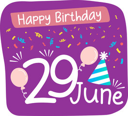 29 june happy Birthday Sticker with confetti balloons and birthday cap on purple background
