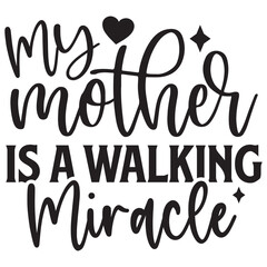 my mother is walking miracle