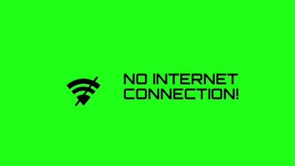 „No internet connection!“ error message appearing on screen. Green screen background.