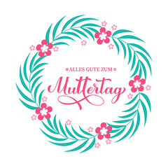 Happy Mothers Day calligraphy lettering in German with floral frame. Mothers day card. Vector template for typography poster, banner, postcard, etc.