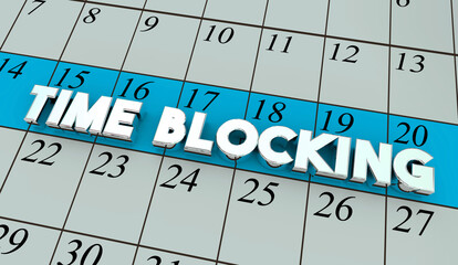 Time Blocking Calendar Days Dates Schedule Reserve Focus Work Downtime Management 3d Illustration