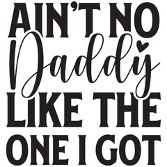 ain't no daddy like the one i get