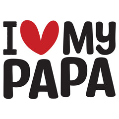 i love my papa