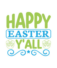 Happy Easter Y'all Easter SVG Bundle, Happy Easter SVG, Easter Bunny SVG, Easter Hunting Squad svg, Easter Shirts, Easter for Kids, Cut File Cricut