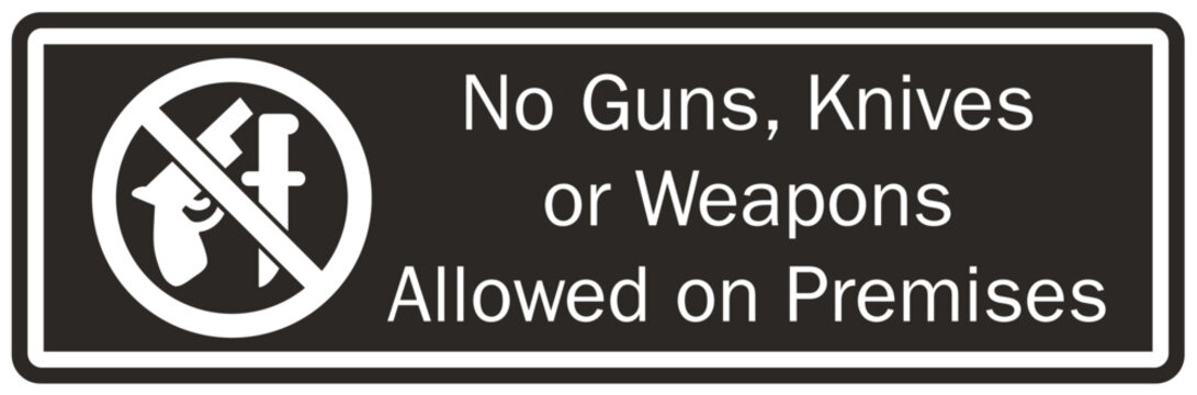 No weapon sign no guns, knives or weapons allowed on premises